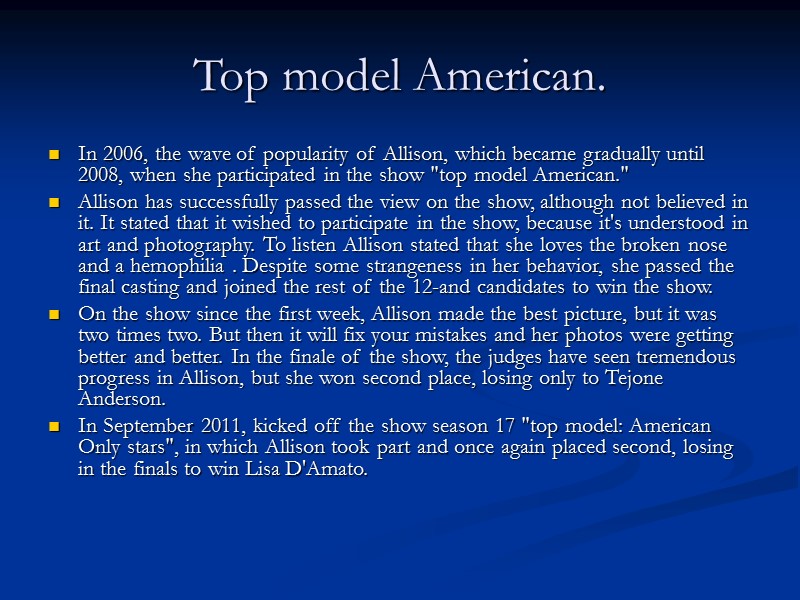 Top model American. In 2006, the wave of popularity of Allison, which became gradually